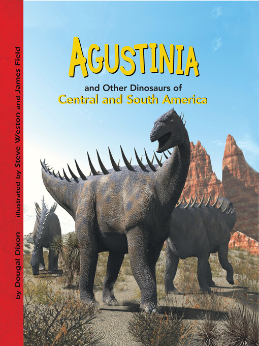 Dougal Dixon创作的Agustinia and Other Dinosaurs of Central and South America作品的详细信息 - 可供借阅